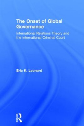 Kniha Onset of Global Governance Eric K. Leonard