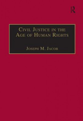 Kniha Civil Justice in the Age of Human Rights Joseph M. Jacob