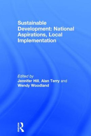 Книга Sustainable Development: National Aspirations, Local Implementation Alan Terry