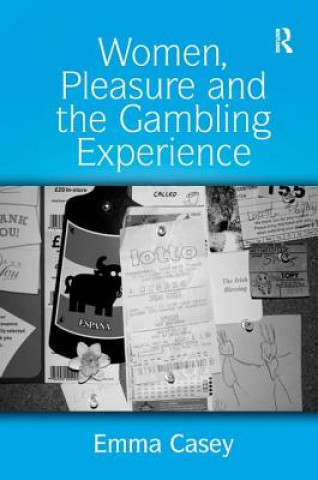 Carte Women, Pleasure and the Gambling Experience Emma Casey
