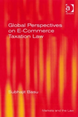 Kniha Global Perspectives on E-Commerce Taxation Law Subhajit Basu