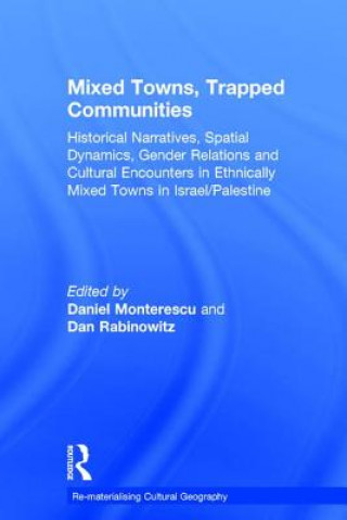 Carte Mixed Towns, Trapped Communities Daniel Monterescu