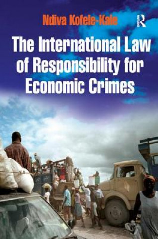 Книга International Law of Responsibility for Economic Crimes Ndiva Kofele-Kale
