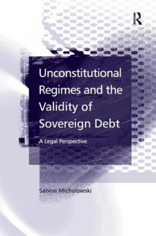 Book Unconstitutional Regimes and the Validity of Sovereign Debt Sabine Michalowski