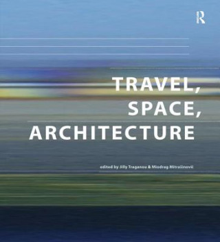 Kniha Travel, Space, Architecture Miodrag Mitrasinovic