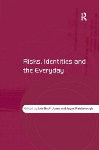 Book Risks, Identities and the Everyday Julie Scott Jones