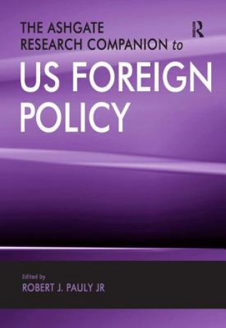 Kniha Ashgate Research Companion to US Foreign Policy Pauly