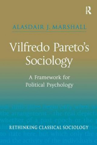 Könyv Vilfredo Pareto's Sociology Alasdair J. Marshall