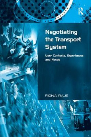 Könyv Negotiating the Transport System Fiona Raje