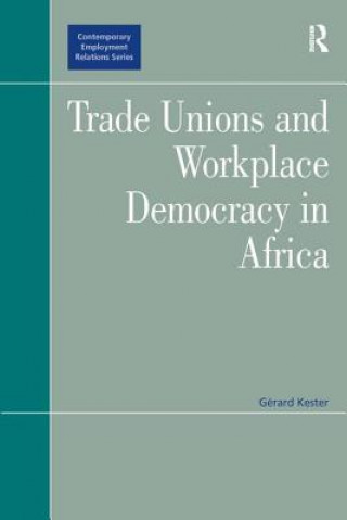 Kniha Trade Unions and Workplace Democracy in Africa Gerard Kester