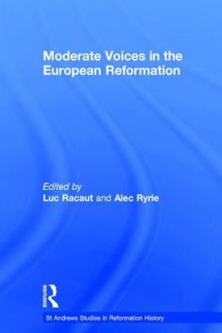 Книга Moderate Voices in the European Reformation 