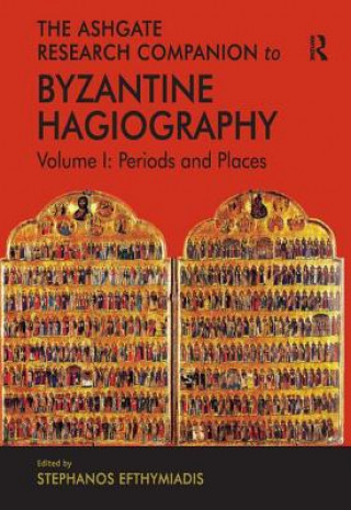 Carte Ashgate Research Companion to Byzantine Hagiography Stephanos Efthymiadis
