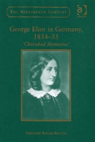 Książka George Eliot in Germany, 1854 55 Gerlinde Roder-Bolton