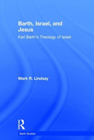 Carte Barth, Israel, and Jesus Mark R. Lindsay