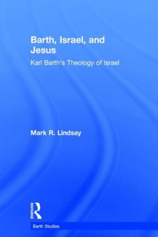 Książka Barth, Israel, and Jesus Mark R. Lindsay