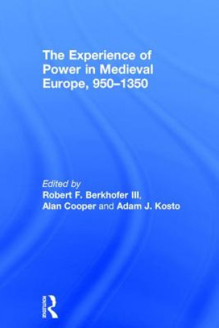 Könyv Experience of Power in Medieval Europe, 950-1350 Alan Cooper