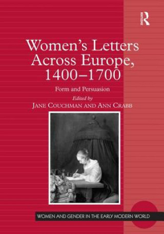 Carte Women's Letters Across Europe, 1400-1700 Jane Couchman