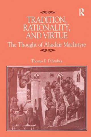 Livre Tradition, Rationality, and Virtue Thomas D. D'Andrea