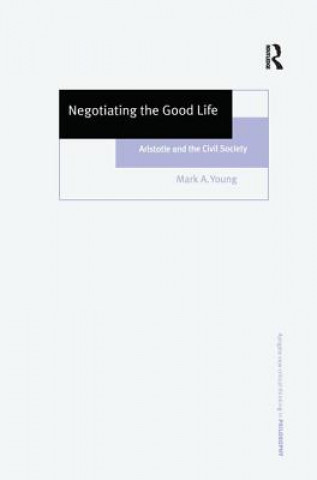 Kniha Negotiating the Good Life Mark A. Young