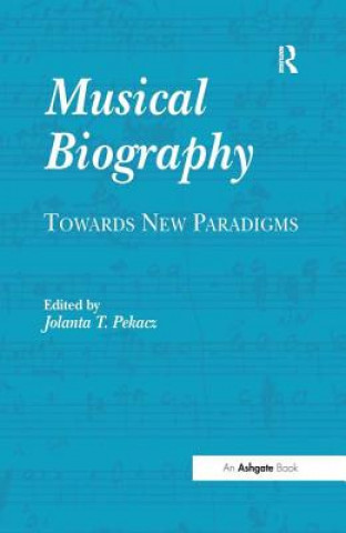 Kniha Musical Biography Jolanta T. Pekacz