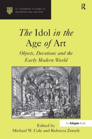 Kniha Idol in the Age of Art Rebecca Zorach