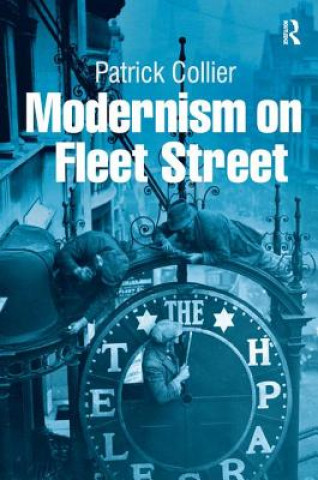 Könyv Modernism on Fleet Street Patrick Collier