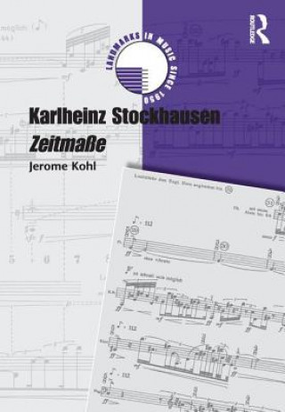 Kniha Karlheinz Stockhausen: Zeitmasse Jerome Kohl