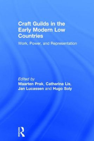 Könyv Craft Guilds in the Early Modern Low Countries Catharina Lis