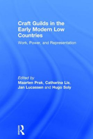 Kniha Craft Guilds in the Early Modern Low Countries Catharina Lis