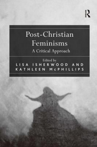 Könyv Post-Christian Feminisms Lisa Isherwood
