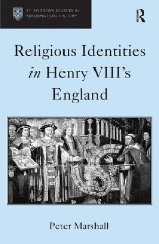 Книга Religious Identities in Henry VIII's England Peter Marshall