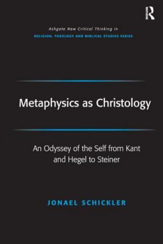 Kniha Metaphysics as Christology Jonael Schickler