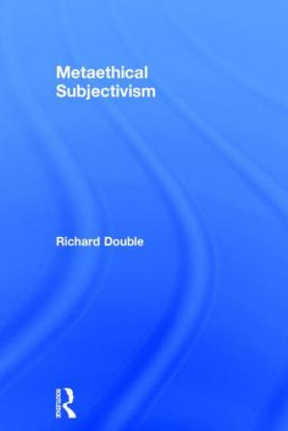 Könyv Metaethical Subjectivism Richard Double