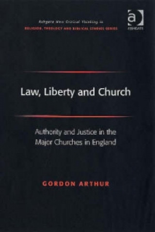 Kniha Law, Liberty and Church Gordon Arthur