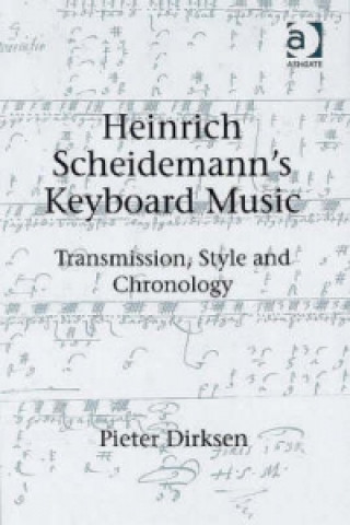 Könyv Heinrich Scheidemann's Keyboard Music Pieter Dirksen