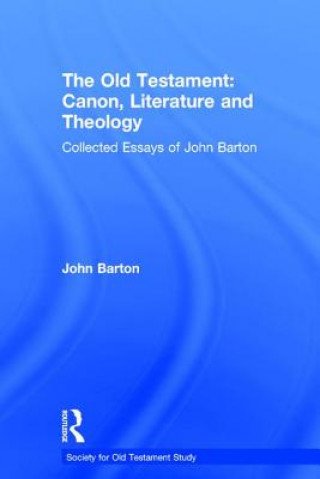 Kniha Old Testament: Canon, Literature and Theology John Barton