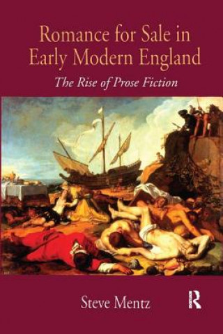 Könyv Romance for Sale in Early Modern England Steve Mentz