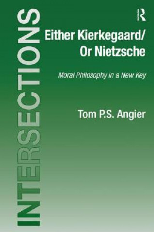 Carte Either Kierkegaard/Or Nietzsche Tom P. S. Angier