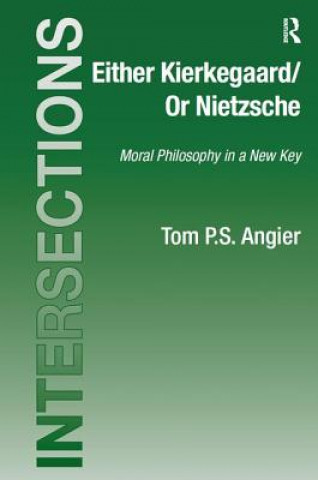 Kniha Either Kierkegaard/Or Nietzsche Tom P. S. Angier