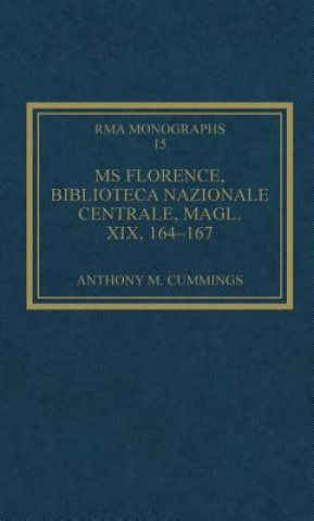 Livre MS Florence, Biblioteca Nazionale Centrale, Magl. XIX, 164-167 Anthony M. Cummings