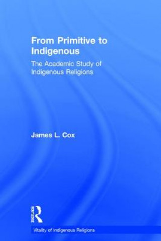 Libro From Primitive to Indigenous James L. Cox