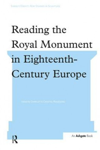 Carte Reading the Royal Monument in Eighteenth-Century Europe 