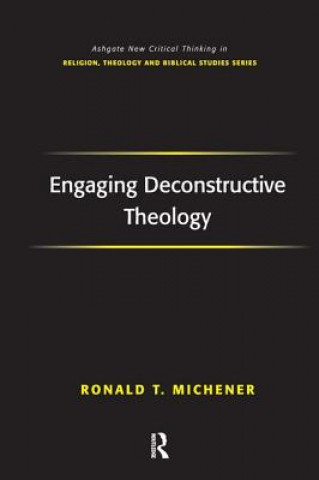 Carte Engaging Deconstructive Theology Ronald T. Michener
