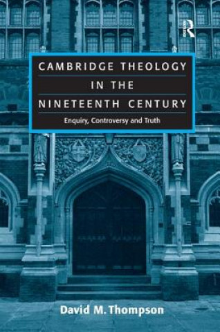 Carte Cambridge Theology in the Nineteenth Century David M. Thompson