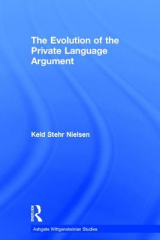 Carte Evolution of the Private Language Argument Keld Stehr Nielsen