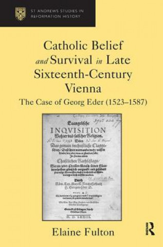 Libro Catholic Belief and Survival in Late Sixteenth-Century Vienna Elaine Fulton