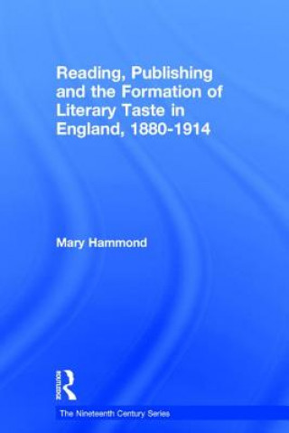 Carte Reading, Publishing and the Formation of Literary Taste in England, 1880-1914 Mary Hammond