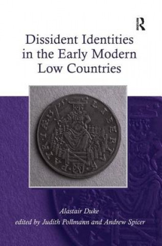 Książka Dissident Identities in the Early Modern Low Countries Alistair Duke