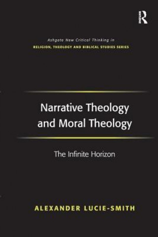 Könyv Narrative Theology and Moral Theology Alexander Lucie-Smith