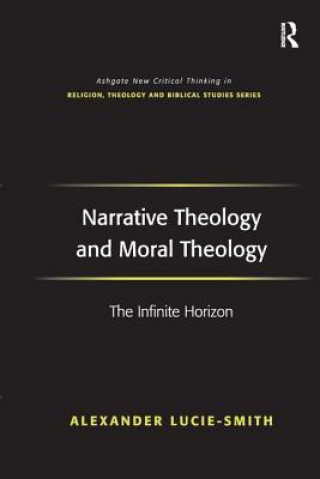 Knjiga Narrative Theology and Moral Theology Alexander Lucie-Smith